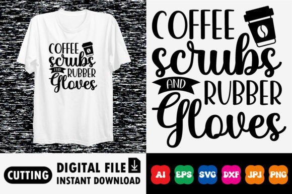 Coffee Scrubs Shiet: Graphics for T-Shirt Designs