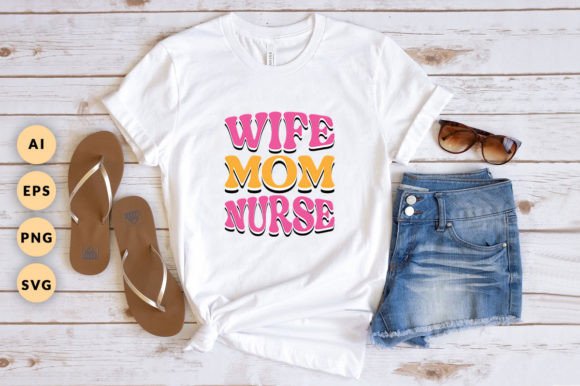 Wife Mom Nurse Graphics for Print Templates